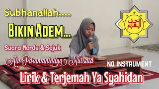 Suara Merdu & Sejuk Lantunan Shalawat Ya Syahidan | Ain Paramanindya Nursaid | Lirik & Terjemah