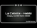 La Cebolla - Habibi (Deejay Dani90 Remix 2020) | ¡Escucha y Apoya! 🎶