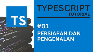 TYPESCRIPT TUTORIAL #01 PERSIAPAN DAN PENGENALAN