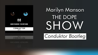 Marilyn Manson - The Dope Show (Conduktor Bootleg)