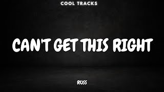 Russ - Can't Get This Right (Audio)