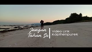 Kapthenpurek JANGAN TAHAN SA