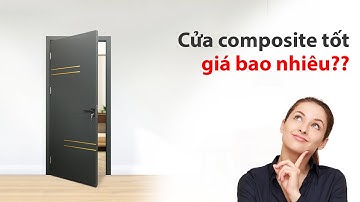 Một bộ cửa thế nào là chất lượng ? Cửa composite tốt giá bao nhiêu ?