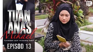 [EPISOD PENUH] TUAN ANAS MIKAEL - EP13