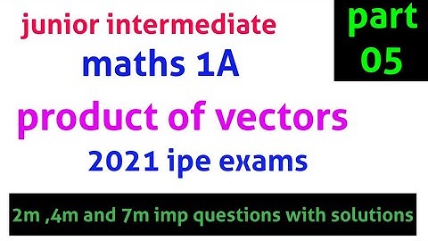 juniorinter maths1A|product ofvectors||part05||cross product||30%reduced 2021 ipe|@naveenreddy
