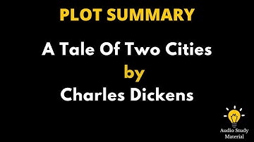 Plot Summary Of A Tale Of Two Cities By Charles Dickens. - A Tale Of Two Cities - Book Summary