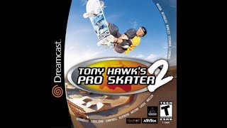 Tony Hawk 2 ~ Custom Mix (Sega Dreamcast Mod)