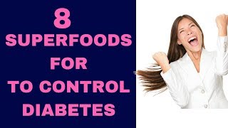 Diabetes Foods / 8 Super Foods for Diabetes