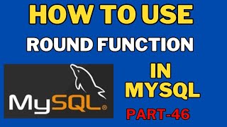 How to Use Round Function in MySQL: part-46