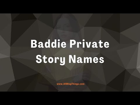 Baddie Private Story Names For Snapchat