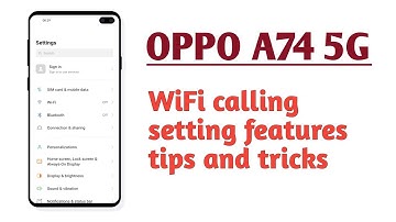 OPPO A74 5G , WiFi Calling setting features How to use