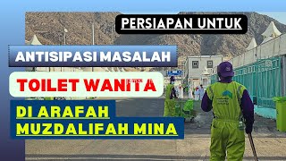 Apa saja masalah toilet jamaah haji di Arafah Mina dan cara menyiasatinya #hajiindonesia #hajj