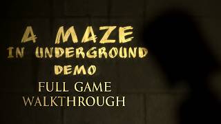 A MAZE IN UNDERGROUND Demo - Full Game Walkthrough
