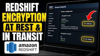 How to configure encryption for Redshift data at rest and in transit - Complete Guide