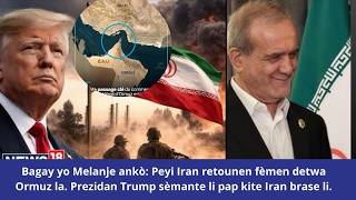 🔥⛳🚨🇺🇸⛳🔥Bagay yo Melanje ankò: Peyi Iran retounen fèmen detwa Ormuz la. Prezidan Trump sèmante (CNN)