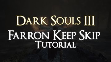 Dark Souls III - Farron Keep Skip Tutorial