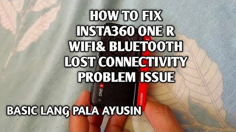 HOW TO FIX INSTA360 ONE R WIFI LOST CONNECTIVITY ISSUE