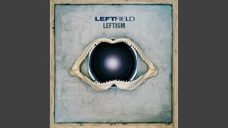 Video thumbnail of "Leftfield - Release the Pressure"