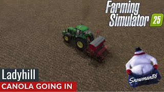 FS25 - Ladyhill - EP38 - Canola going in!