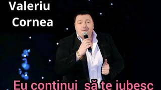 VALERIU CORNEA  - Eu continui sa te iubesc Resimi