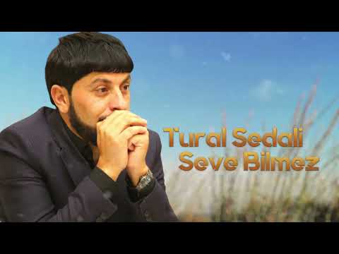 Tural Sedali - Seve Bilmez 2023 (Resmi Musiqi)