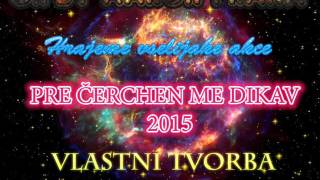 Video thumbnail of "Gipsy Aaron - Pre Čercheň Me Dikhav (Vlastní Tvorba) 2015"