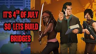 It's the 4TH OF JULY SO LET'S BUILD SOME BRIDGES - The Walking Dead: Bridge Constructor