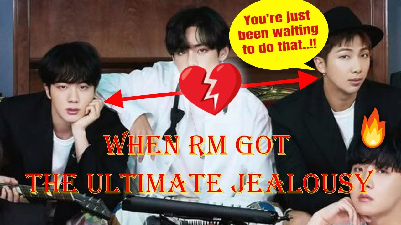 NAMJIN - Namjoon's Ultimate Jealousy 🔥🔥😤