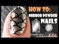 HOW TO APPLY MIRROR POWDER NAILS CHROME EFFECT NAIL ART WITH VINYL PATTERN MERMAID DESIGN | MELINEY