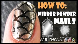 HOW TO APPLY MIRROR POWDER NAILS CHROME EFFECT NAIL ART WITH VINYL PATTERN MERMAID DESIGN | MELINEY