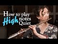 Playing High Notes QUIETLY and SOFT on Flute