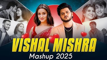 Vishal Mishra Mashup 2025 | Mushkil Hai | Khoobsurat | Best of Vishal Mishra Love 2024