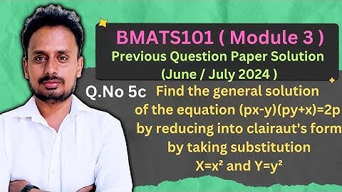 [BMATS101 Module 3] Question Paper June/July 2024(Q.5c)| Clairaut
