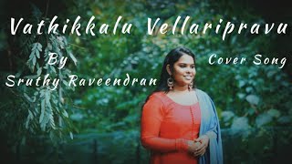 Vathikkalu Vellaripravu Cover Song Sruthy Raveendran