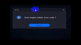 _حل مشكل -Start engine failed error code 7_