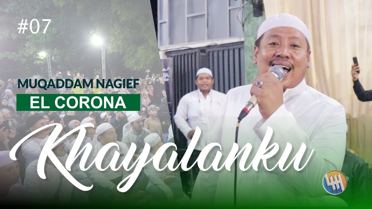KHAYALANKU - MUQADDAM NAGIEF - ELCORONA GURU UDIN #07