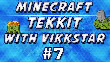 Minecraft Tekkit #7 with Vikkstar123