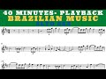 40 MINUTES [BRAZILIAN MUSIC] PLAYBACK [ALTO SAX SHEET MUSIC]