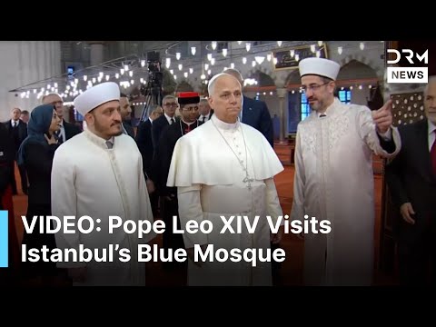 BREAKING NEWS Pope Leo Makes Historic Blue Mosque Visit On Dramatic Third Day In Turkey AK1B