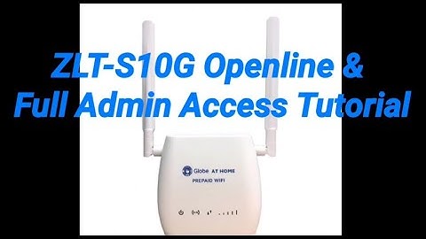 ZLT-S10G Globe at Home Prepaid Wifi ver.2.00 Full Admin Access and Openline Tutorial using PC/Laptop