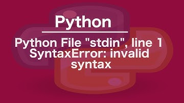 python File "stdin", line 1 SyntaxError: invalid syntax