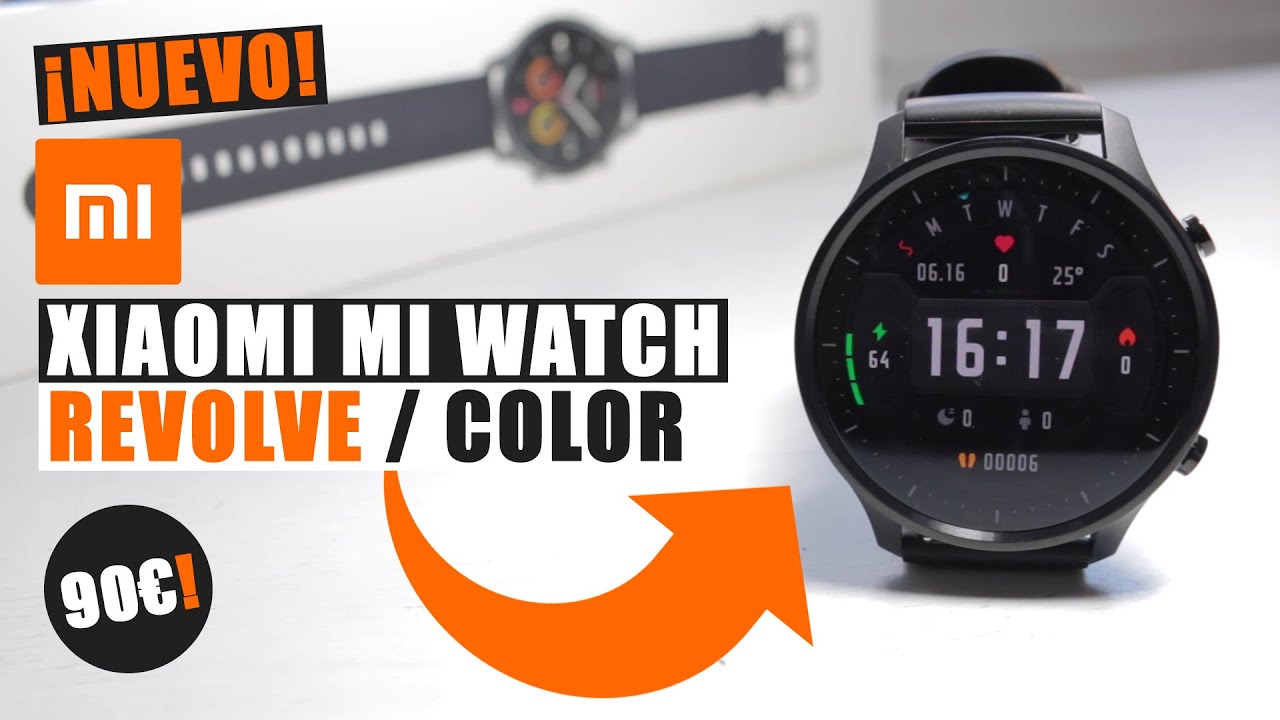 🔥XIAOMI MI WATCH REVOLVE⌚o Mi Watch Color🔥Primera REVIEW y UNBOXING en  español 