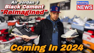 Black Cement 3s REIMAGINED Coming This Year “2024”