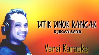Ditik Dinok Rancak by D'Jegan Band (Karaoke version)