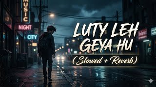 Luty Leh Geya Hu Dhurandar Trending Lofi _Relax and Chill🔥🔥_Subscribe #music #trending #song#tseries