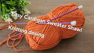 Beautiful and stylish Knitting Pattern  Easy Cardigan/Sweater/Shawl Knitting Design