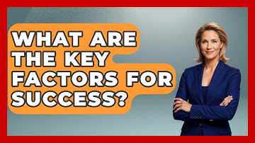 What Are The Key Factors For Success? - Learn As An Adult