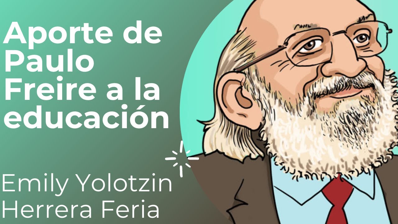 Paulo Freire Aportes A La Educacion