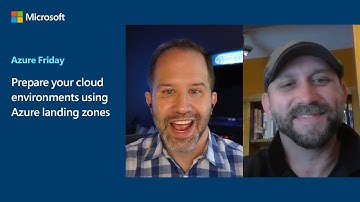 Prepare your cloud environments using Azure landing zones | Azure Friday