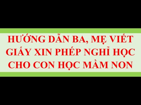 HƯỚNG DẪN BA MẸ VIẾT GIẤY XIN PHÉP NGHỈ HỌC CHO CON HỌC MẦM NON - youtube